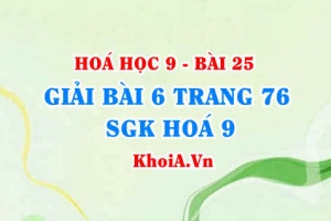 Giải bài 6 trang 76 SGK Hoá 9: Tính chất hoá học của Phi kim